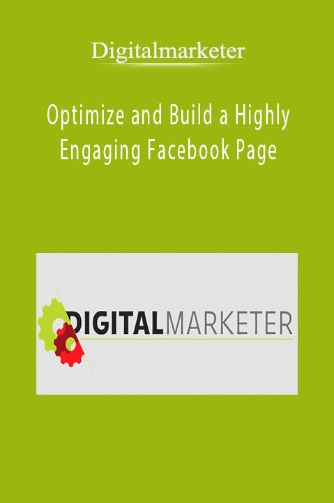 Digitalmarketer – Optimize and Build a Highly Engaging Facebook Page