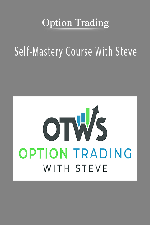 Self–Mastery Course With Steve – Option Trading