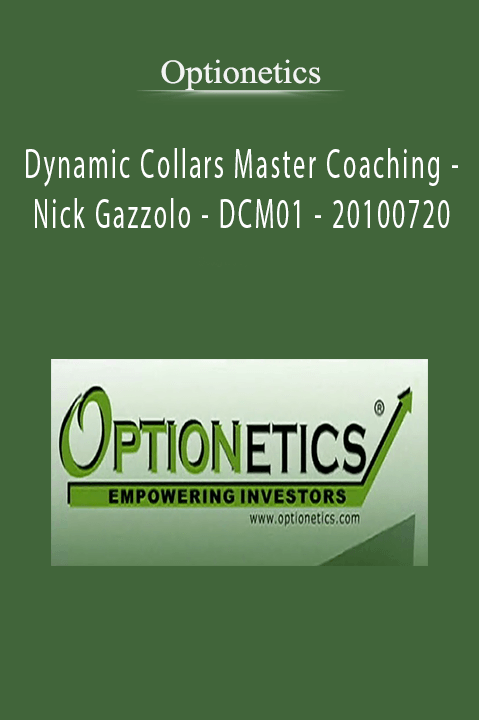 Dynamic Collars Master Coaching – Nick Gazzolo – DCM01 – 20100720 – Optionetics