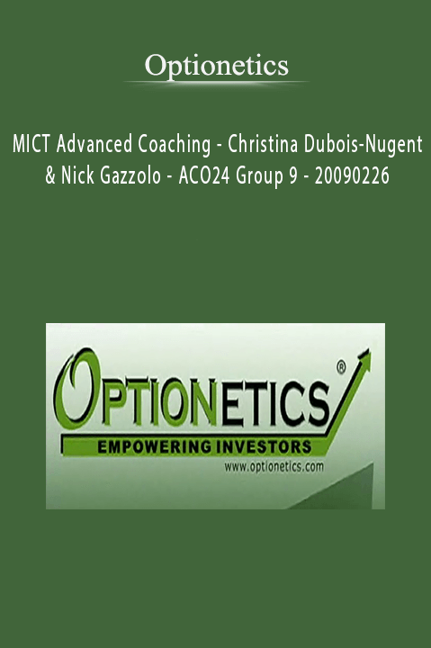 MICT Advanced Coaching – Christina Dubois–Nugent & Nick Gazzolo – ACO24 Group 9 – 20090226 – Optionetics