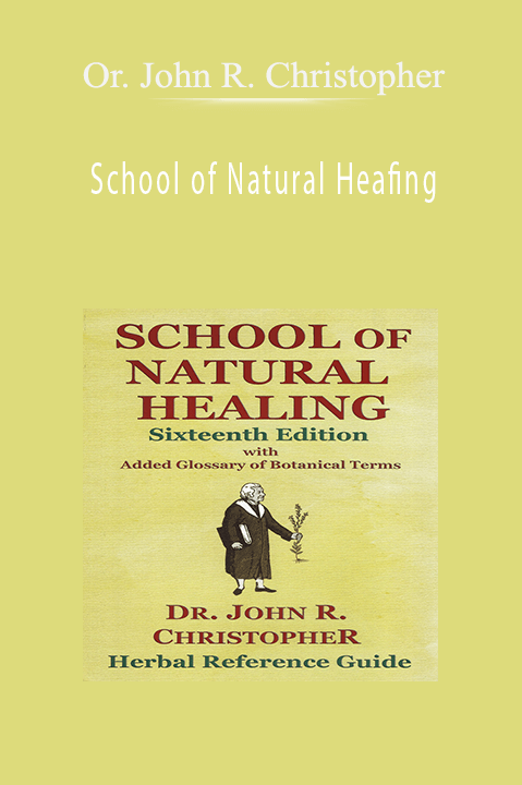 School of Natural Heafing – Or. John R. Christopher