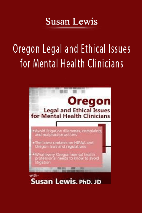 Susan Lewis – Oregon Legal and Ethical Issues for Mental Health Clinicians