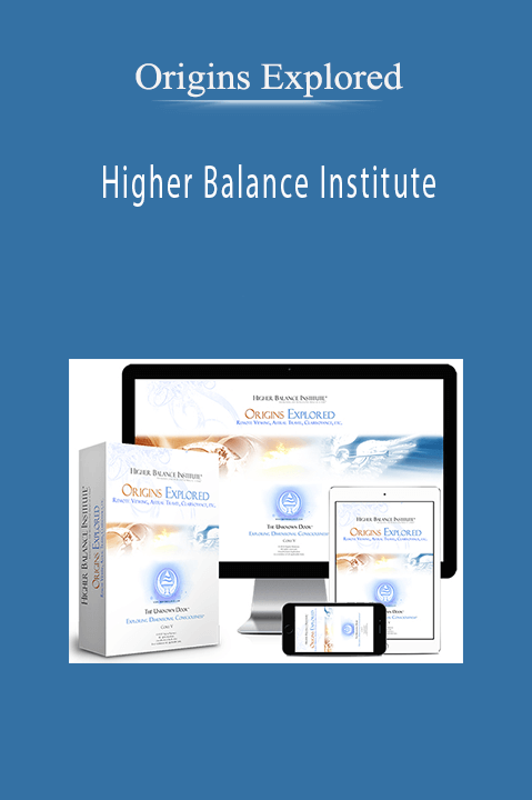 Higher Balance Institute – Origins Explored