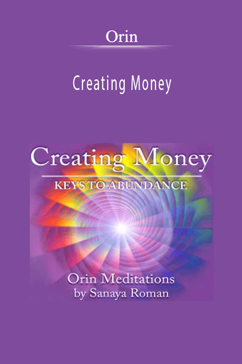 Creating Money: Meditation / Affirmations (No Transcript) – Orin