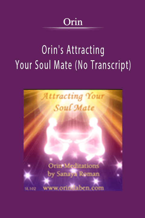 Orin's Attracting Your Soul Mate (No Transcript) – Orin