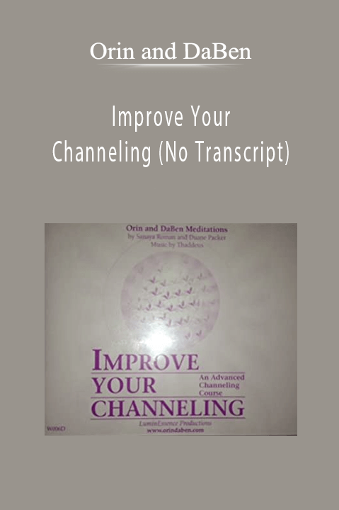 Improve Your Channeling (No Transcript) – Orin and DaBen