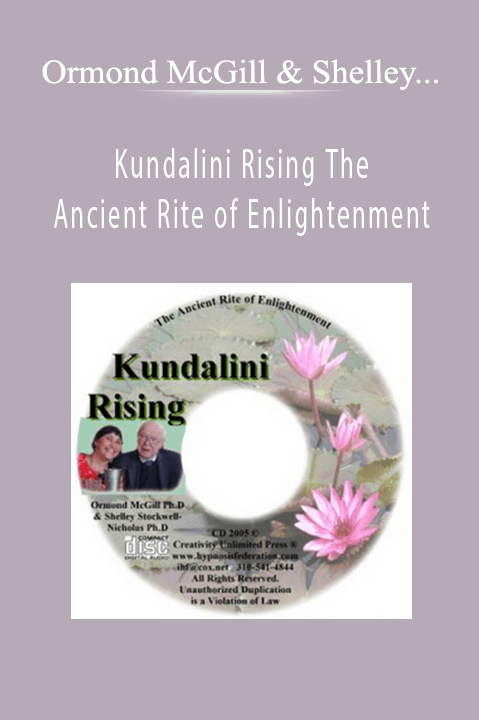 Kundalini Rising The Ancient Rite of Enlightenment – Ormond McGill & Shelley Stockwell–Nicholas