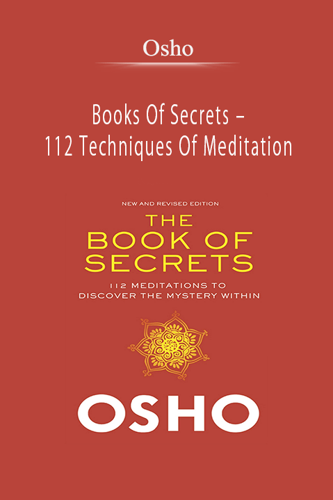 Books Of Secrets – 112 Techniques Of Meditation – Osho