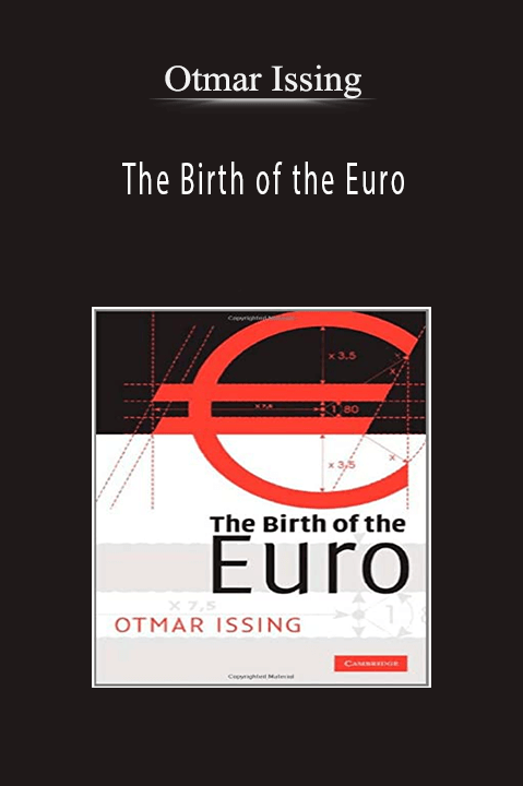 The Birth of the Euro – Otmar Issing