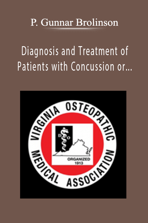 Diagnosis and Treatment of Patients with Concussion or Mild Traumatic Brain Injury – P. Gunnar Brolinson