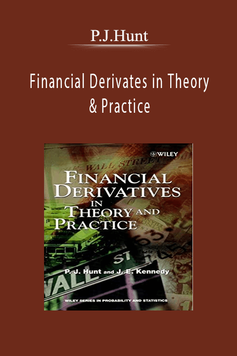 Financial Derivates in Theory & Practice – P.J.Hunt