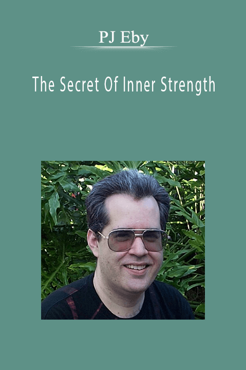 PJ Eby The Secret Of Inner Strength