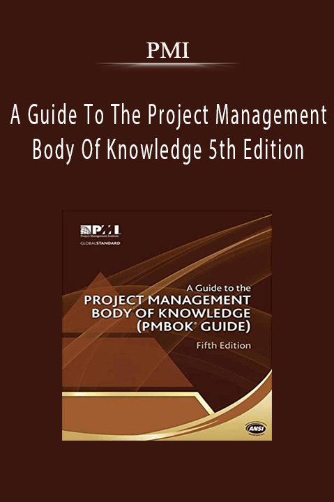 A Guide To The Project Management Body Of Knowledge 5th Edition – PMI