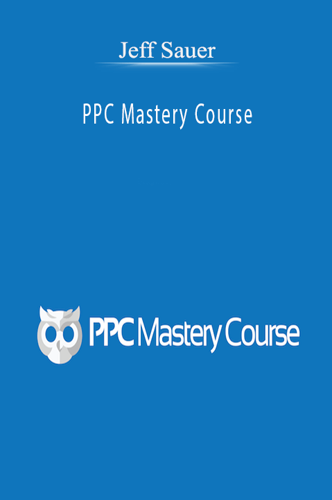 Jeff Sauer – PPC Mastery Course