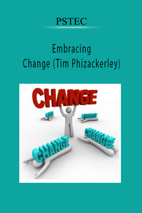 Embracing Change (Tim Phizackerley) – PSTEC