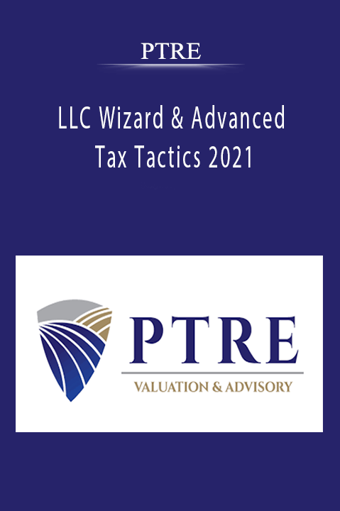 PTRE - LLC Wizard & Advanced Tax Tactics 2021