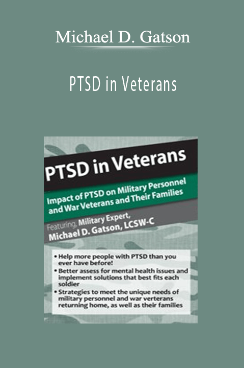 Michael D. Gatson – PTSD in Veterans: Impact of PTSD on Military Personnel and War Veterans and Their Families