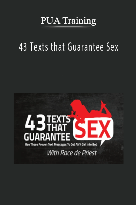 43 Texts that Guarantee Sex – PUA Training