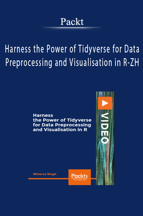 Harness the Power of Tidyverse for Data Preprocessing and Visualisation in R–ZH – Packt