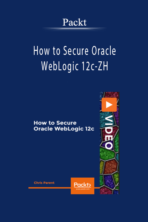 How to Secure Oracle WebLogic 12c–ZH – Packt