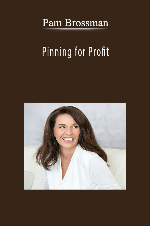 Pinning for Profit – Pam Brossman