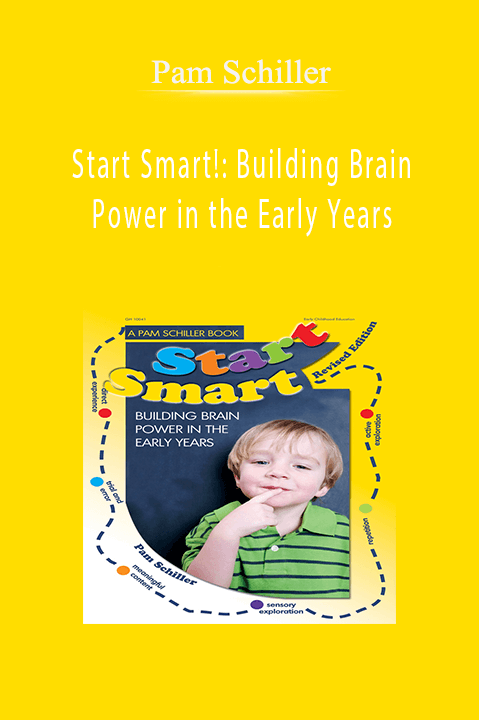 Start Smart!: Building Brain Power in the Early Years – Pam Schiller