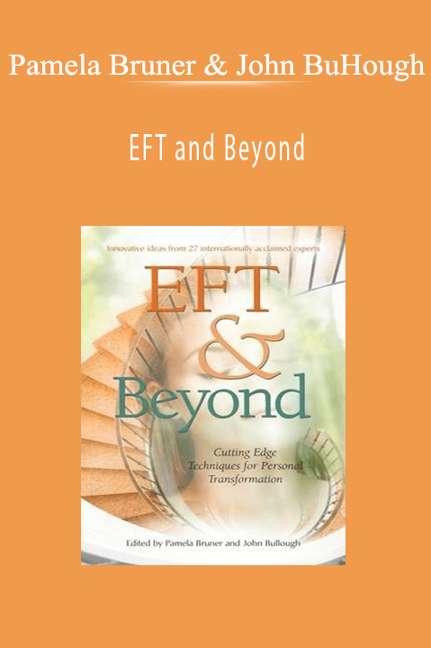 EFT and Beyond – Pamela Bruner & John BuHough