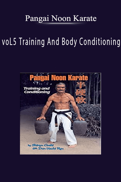 Pangai Noon Karate voL5 Training And Body Conditioning