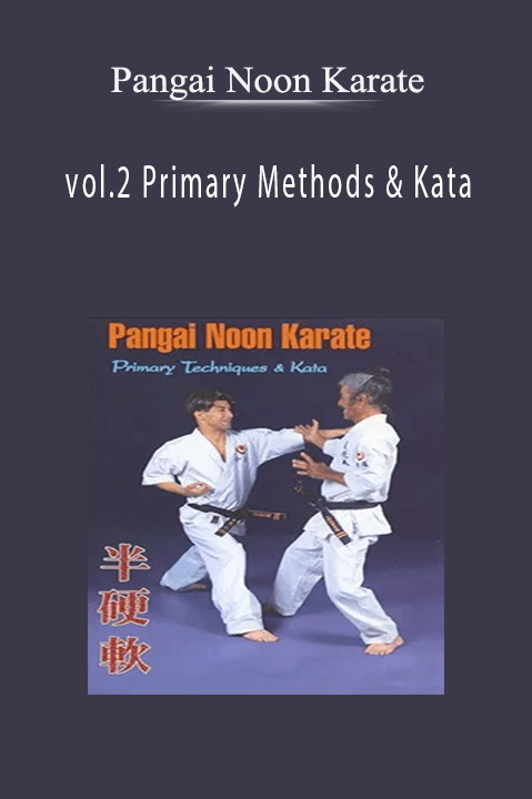 vol.2 Primary Methods & Kata – Pangai Noon Karate