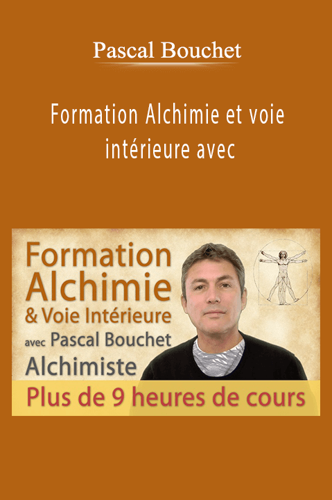 Formation Alchimie et voie intérieure avec – Pascal Bouchet