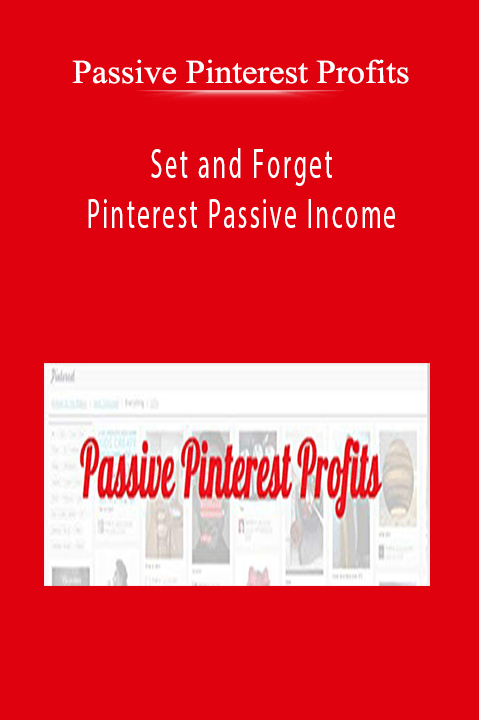 Set and Forget Pinterest Passive Income – Passive Pinterest Profits