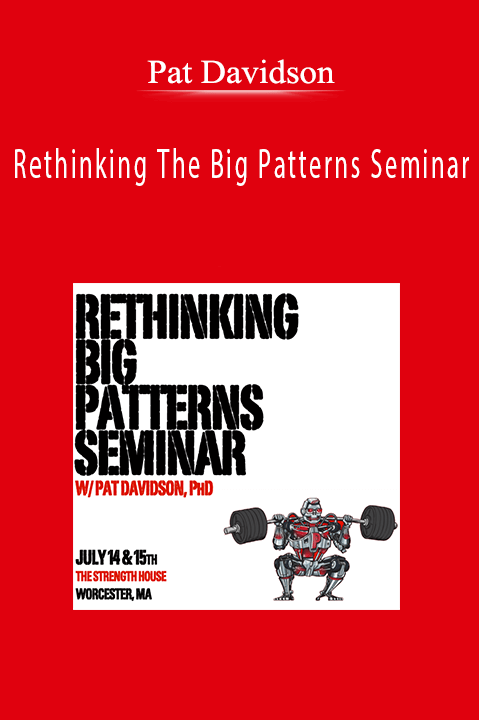 Rethinking The Big Patterns Seminar – Pat Davidson