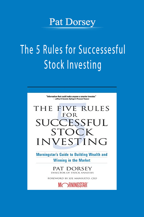 The 5 Rules for Successesful Stock Investing – Pat Dorsey