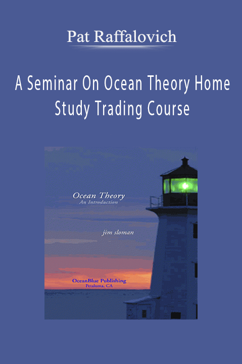 A Seminar On Ocean Theory Home Study Trading Course – Pat Raffalovich