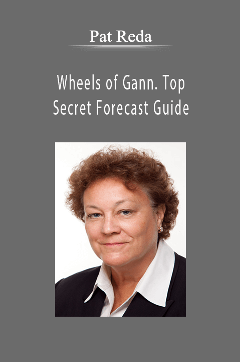 Wheels of Gann. Top Secret Forecast Guide – Pat Reda