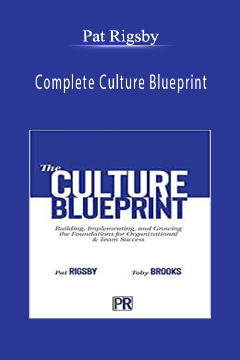 Complete Culture Blueprint – Pat Rigsby