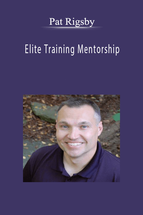 Elite Training Mentorship – Pat Rigsby