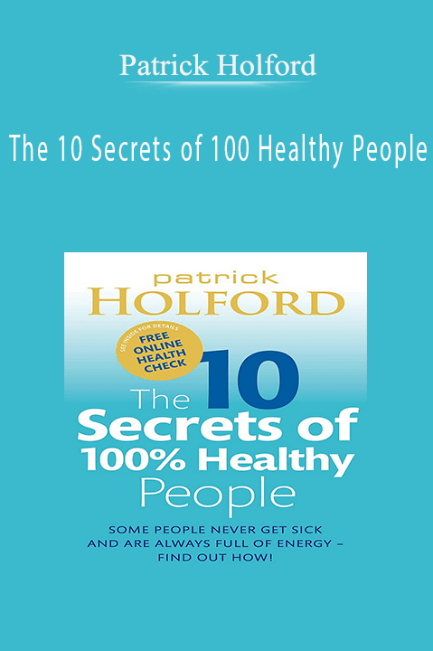 The 10 Secrets of 100 Healthy People – Patrick Holford