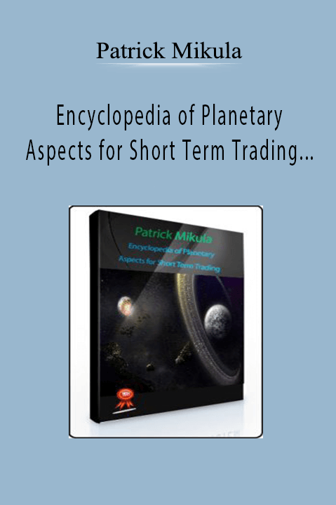 Encyclopedia of Planetary Aspects for Short Term Trading – Patrick Mikula