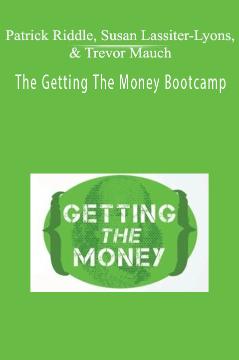 The Getting The Money Bootcamp – Patrick Riddle