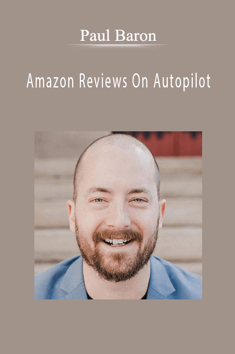 Amazon Reviews On Autopilot – Paul Baron