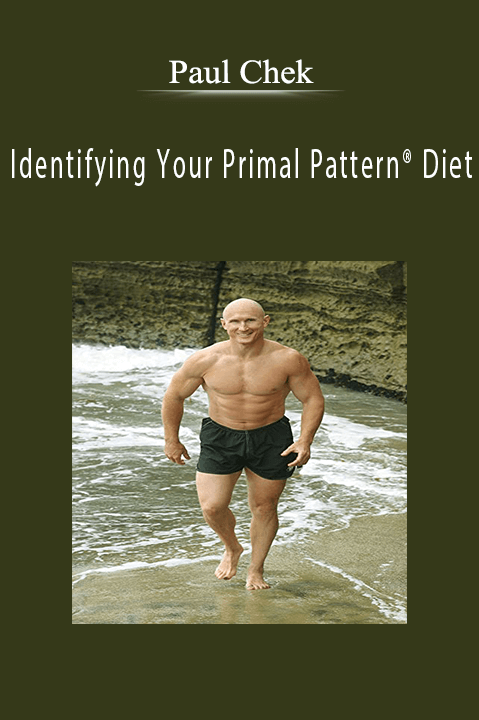 Identifying Your Primal Pattern Diet – Paul Chek