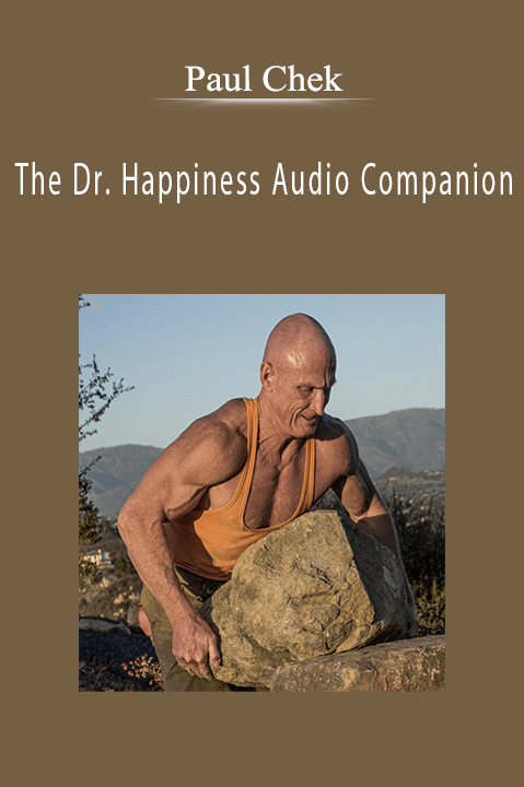 The Dr. Happiness Audio Companion – Paul Chek