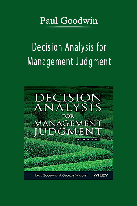 Decision Analysis for Management Judgment – Paul Goodwin