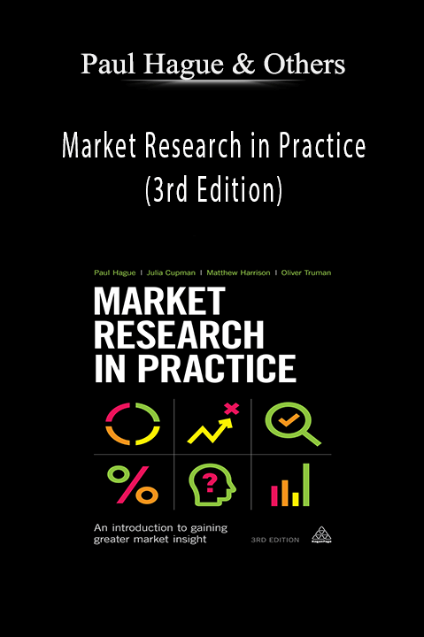 Market Research in Practice (3rd Edition) – Paul Hague & Others