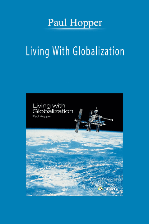 Living With Globalization – Paul Hopper