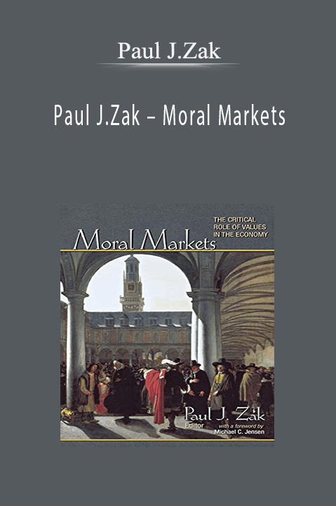 Moral Markets – Paul J.Zak