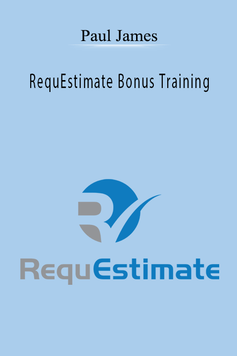 RequEstimate Bonus Training – Paul James