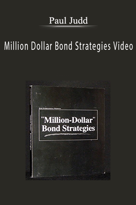 Million Dollar Bond Strategies Video – Paul Judd