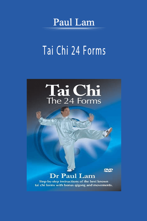 Tai Chi 24 Forms – Paul Lam